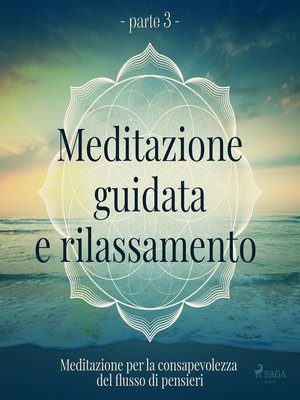 cover image of Meditazione guidata e rilassamento (parte 3)--Meditazione per la consapevolezza del flusso di pensieri
